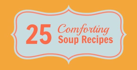 25 comforting soup recipes