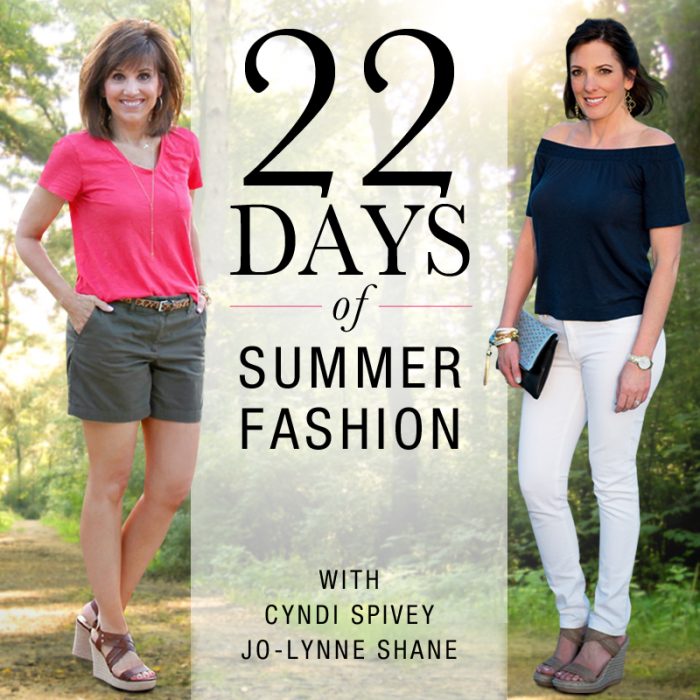 22 Days of Summer Fashion with Cyndi Spivey and Jo-Lynne Shane
