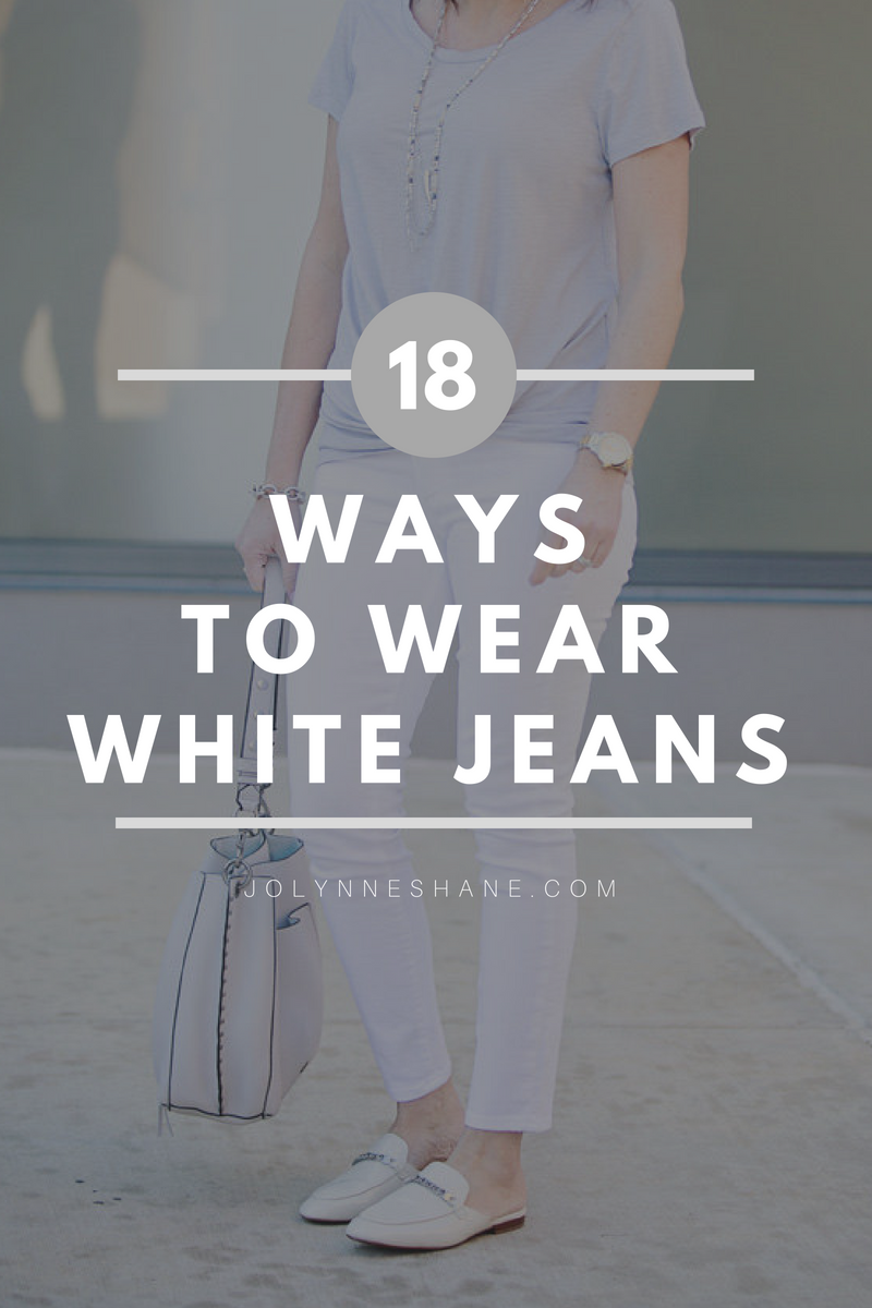 18 Ways to Wear White Jeans for Spring and Summer