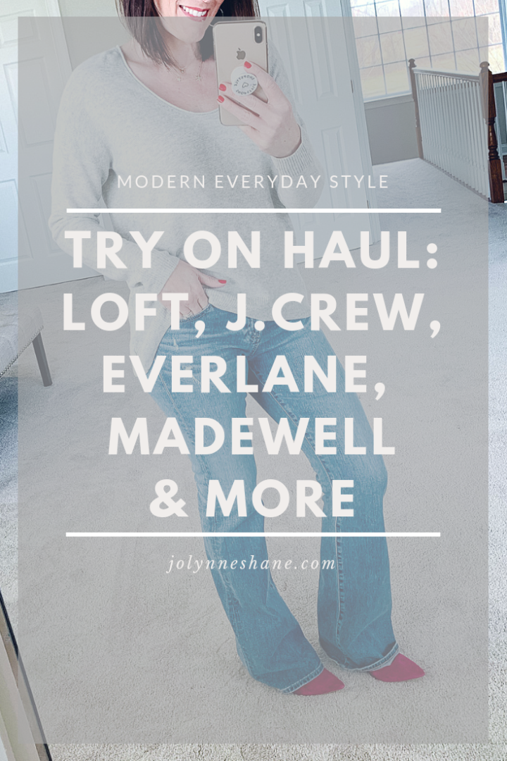 Try On Haul: Loft, J.Crew, Everlane, Madewell, AG Jeans, Mother Denim, 3x1 Denim BlankNYC Denim 