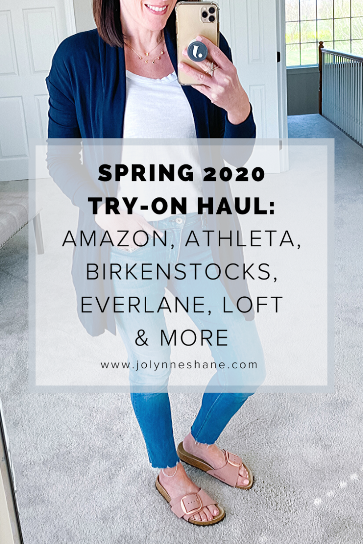 Spring 2020 Try-On Haul: Amazon, Athleta, Birkenstocks, Everlane, LOFT & More