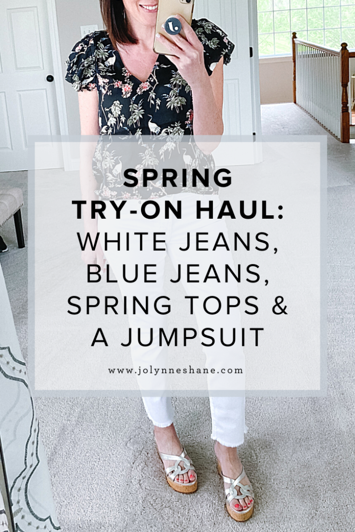 Spring Try-On Haul: White Jeans, Blue Jeans, Spring Tops & a Jumpsuit